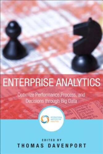 Enterprise Analytics: Optimize Performance, Process, and Decisions Throug – GOOD