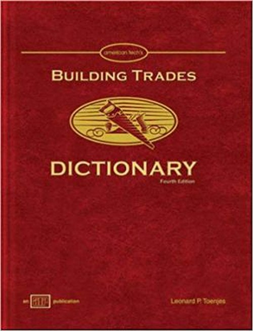 Building Trades Dictionary Hardcover Leonard P. Toenjes