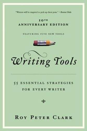 Writing Tools (10th Anniversary Edition): 55 Essential Strategies for Every