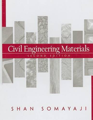 Civil Engineering Materials (2nd Edition) – Hardcover By Somayaji, Shan – GOOD