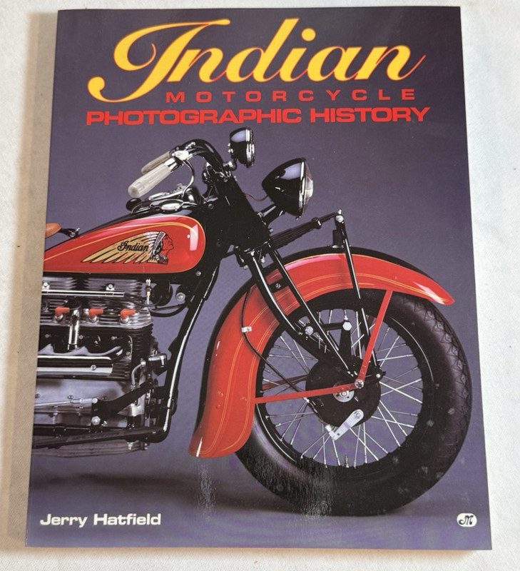 Indian Motorcycle: Photographic History by Jerry Hatfield – 1993 TPB, Motorbooks
