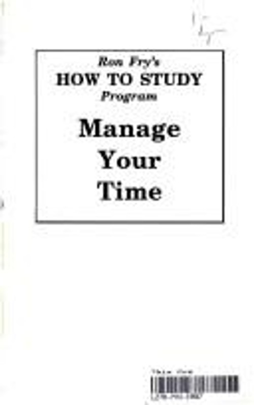 Manage Your Time : Study Smarter Not Harder Paperback Ron Fry