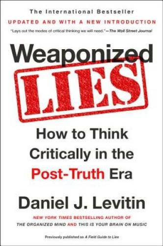 Weaponized Lies: How to Think Critically in the Post-Truth Era – GOOD