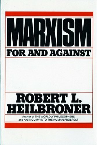 Marxism (Revised): For and Against by Robert L Heilbroner: New