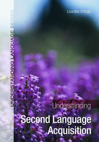 Understanding Second Language Acquisition by Ortega, Lourdes
