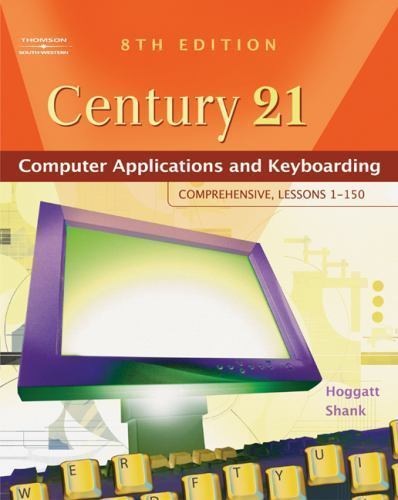 Century 21? Computer Applications and Keyboarding: Comprehensive, Lessons 1-15..