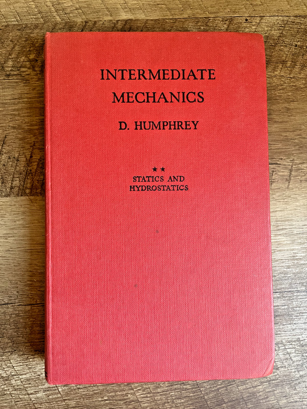 Intermediate Mechanics: Statics & Hydrostatics by D. Humphrey (1955, Textbook)