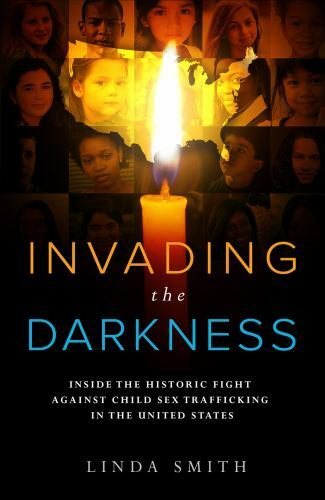 Invading the Darkness: Inside the Historic Fight Against Child Sex Trafficking i