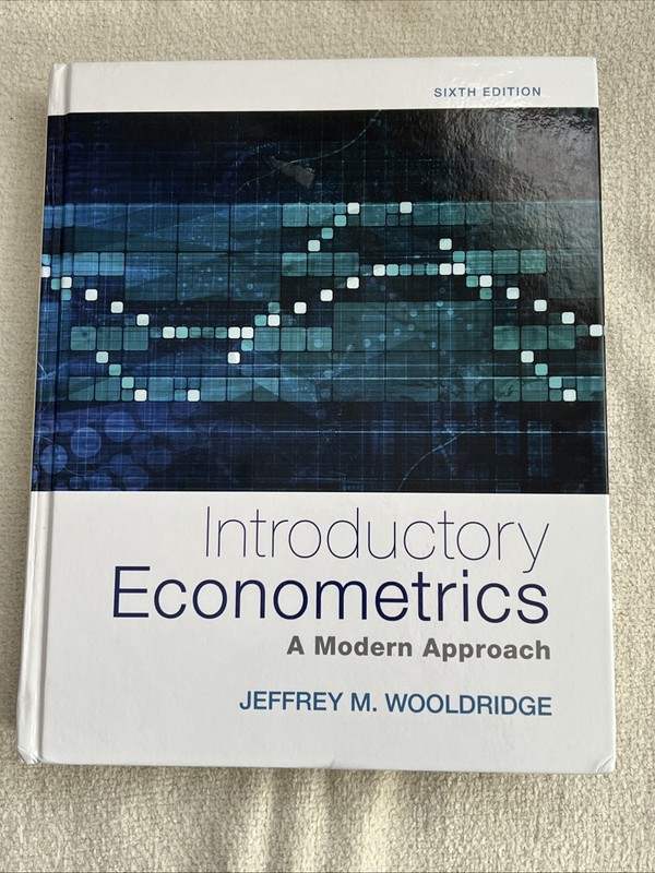 Introductory Econometrics : A Modern Approach by Jeffrey M. Wooldridge – 6th Ed