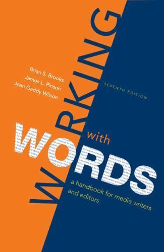 Working with Words: A Handbook for Media Writers and Editors