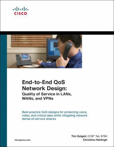 End-to-End QoS Network Design; Networking Te- 1587051761, hardcover, Tim Szigeti