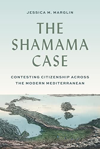 The Shamama Case: Contesting Citizenship across the Modern Med…