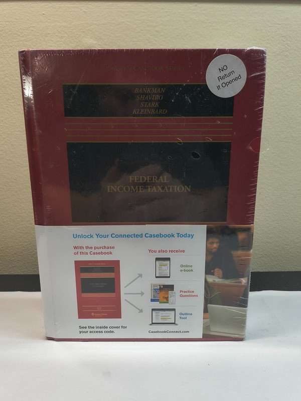 Federal Income Taxation, Connected Casebook,Aspen Casebook 17th Ed.