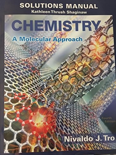 SOLUTION MANUAL FOR CHEMISTRY: A MOLECULAR APPROACH By Nivaldo J. Tro