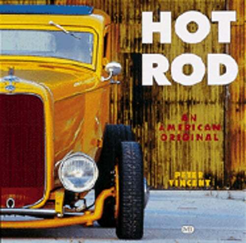 Hot Rods: An American Original by Peter Vincent: Used