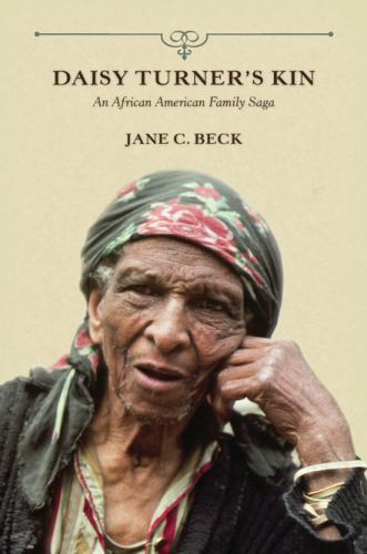 Daisy Turner’s Kin: An African American Family Saga by Beck, Jane C.