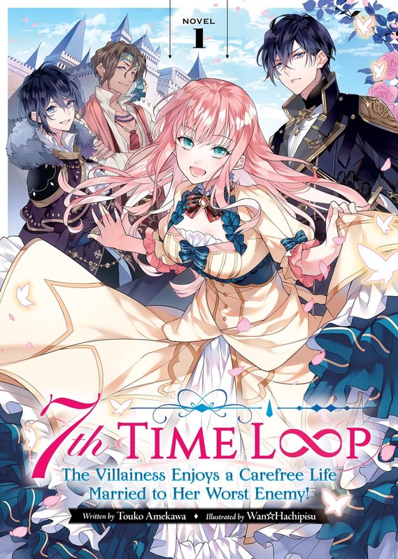 7th Time Loop: The Villainess Enjoys a Carefree Life Married to Her Worst En…