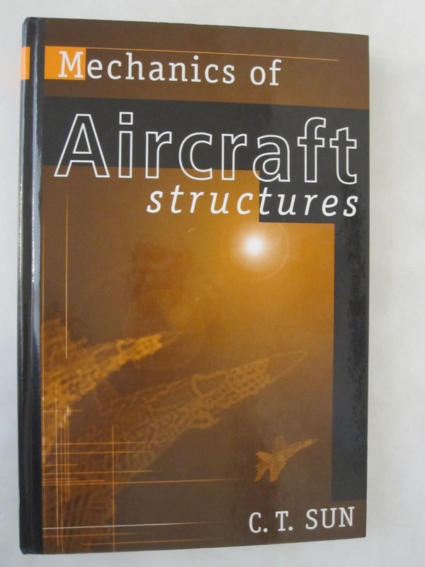 Mechanics of Aircraft Structures by C. T. Sun (1998, Hardcover)