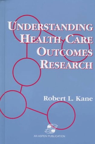 UNDERSTANDING HEALTH CARE OUTCOMES RESEARCH By Robert L. Kane – Hardcover *Mint*