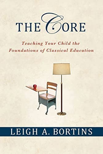 The Core: Teaching Your Child the F…, Leigh A. Bortin