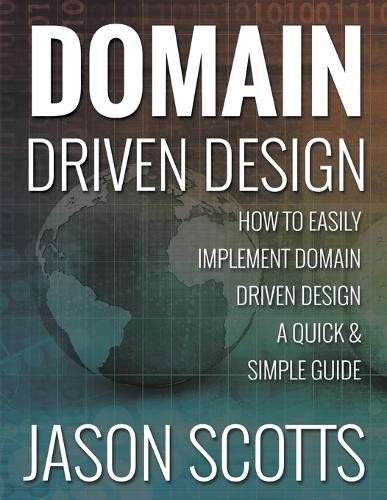 Jason Scotts Domain Driven Design (Paperback) (UK IMPORT)