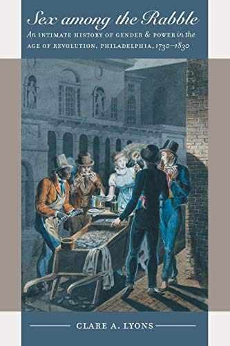 Sex among the Rabble: An Intimate – Paperback, by Lyons Clare A. – Acceptable n