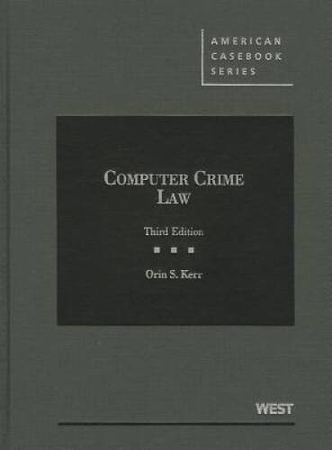 Computer Crime Law (American Casebook Series) – Hardcover By Kerr, Orin – GOOD