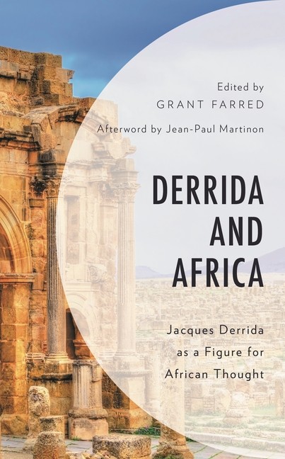 Derrida And Africa: Jacques Derrida As A Figure For African …