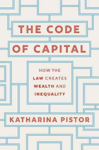 Katharina Pistor The Code of Capital (Hardback)