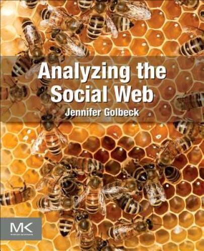 Analyzing the Social Web – Paperback By Golbeck, Jennifer – GOOD