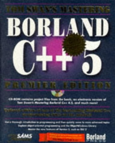 TOM SWAN’S MASTERING BORLAND C++ 5 *Excellent Condition*