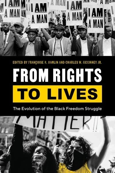 Black Lives and Liberation Ser.: From Rights to Lives : The Evolution of the …