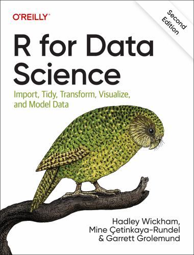 R for Data Science: Import, Tidy, Transform, Visualize, and Model Data by Wickh