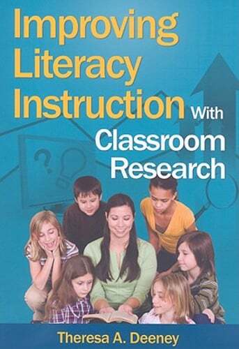 Improving Literacy Instruction with Classroom Research by Theresa A Deeney: Used