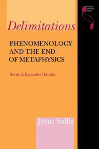 Delimitations, Second Expanded Edition: Phenomenology and the End of Metaphysics