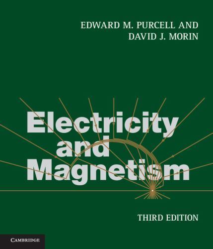 Electricity and Magnetism – Morin, David J.,Purcell, Edward M.