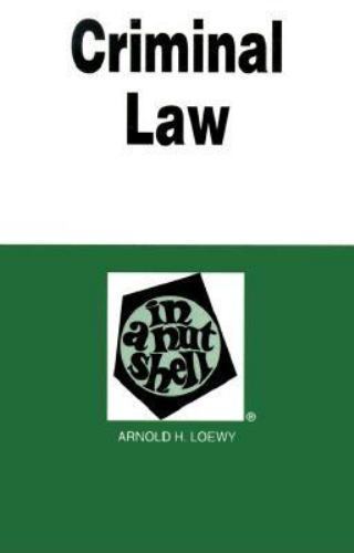 Criminal Law in a Nutshell (Nutshell Series) by Arnold H. Loewy