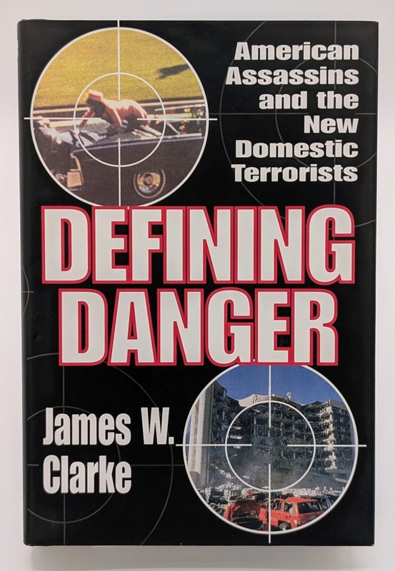 Defining Danger James Clarke Hardcover Domestic Terrorism True Crime Book New