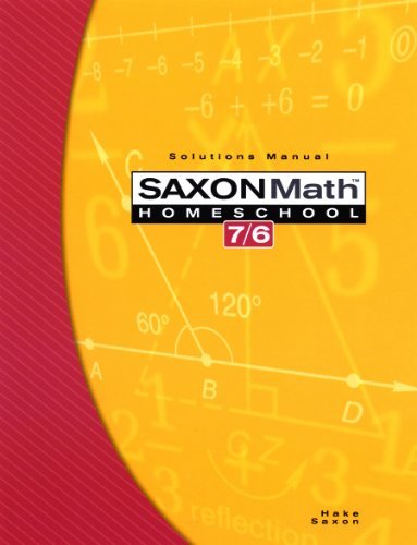 Saxon Math 7/6, Homeschool Edition: Solutions Manual by SAXON PUBLISHERS