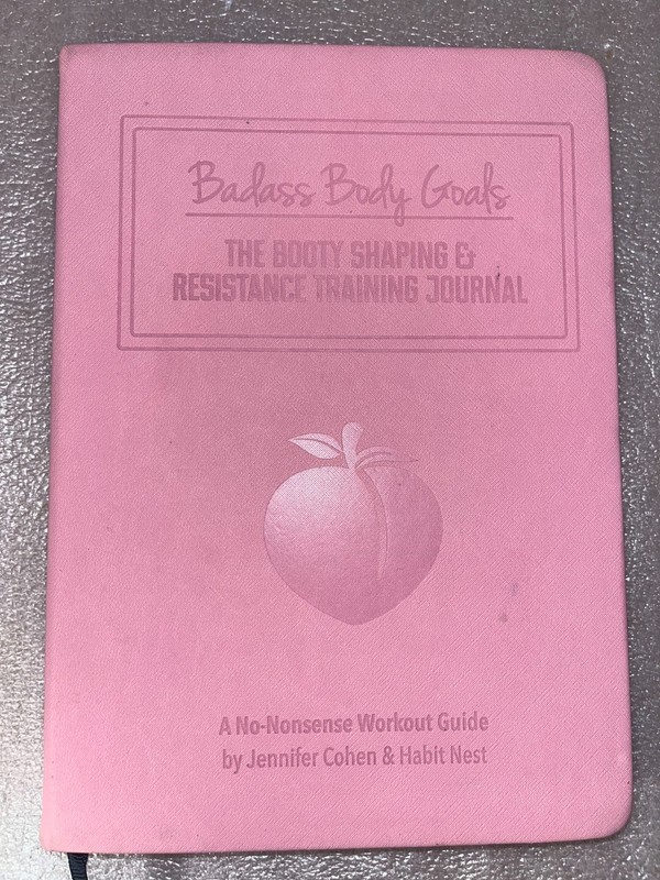 Badass Body Goals The Booty Shaping & Resistance Training Journal 2019 EXCELLENT