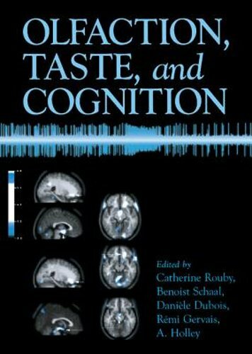 Olfaction, Taste, and Cognition by Catherine Rouby: New