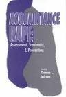 ACQUAINTANCE RAPE: ASSESSMENT, TREATMENT, AND PREVENTION By Thomas L. Jackson VG