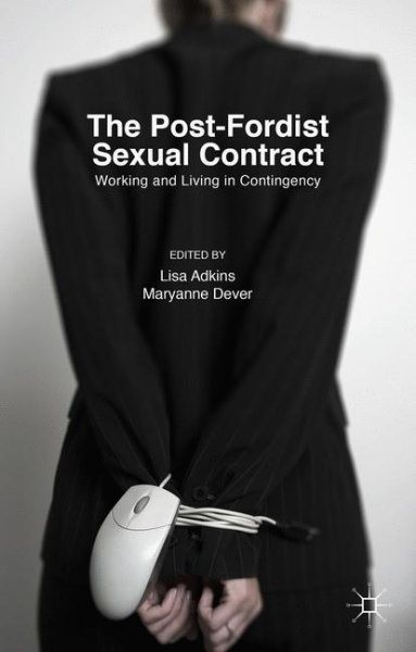 Post-Fordist Sexual Contract : Working and Living in Contingency, Hardcover b…