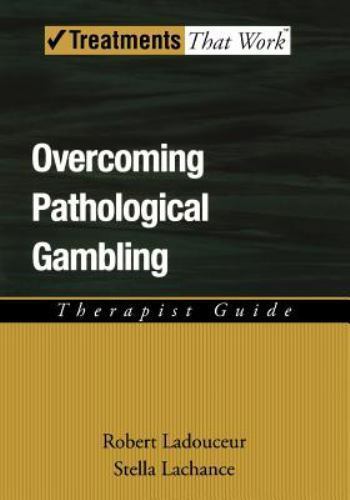 Overcoming Pathological Gambling : Therapist Guide, Paperback by Ladouceur, R…