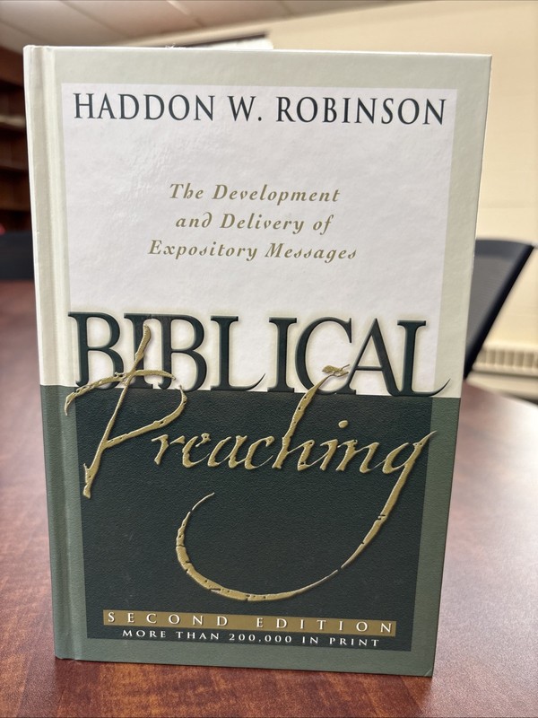 Biblical Preaching : The Development and Delivery of Expository Messages by…