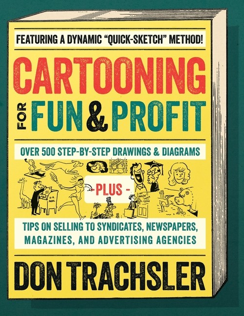 Cartooning For Fun And Profit: Tips On Selling To Syndicates…