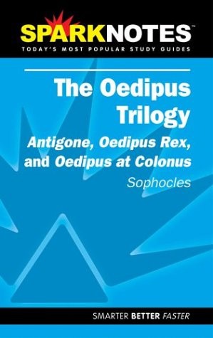 The Oedipus Plays: Antigone, Oedipus Rex, and Oedipus at Colonus (SparksNote…