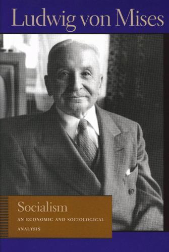 SOCIALISM (Lib Works Ludwig Von Mises CL) by Ludwig von Mises