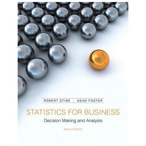 Statistics for Business: Decision Making and Analysis (2nd Edition), Dean Foster