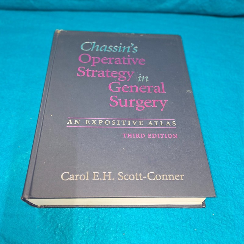 Chassin’s Operative Strategy in General Surgery : An Expositive Atlas by…